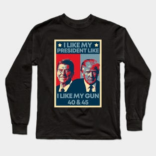 I Like My Presidents like I Like My Guns 40 45 Hope Artwork Long Sleeve T-Shirt